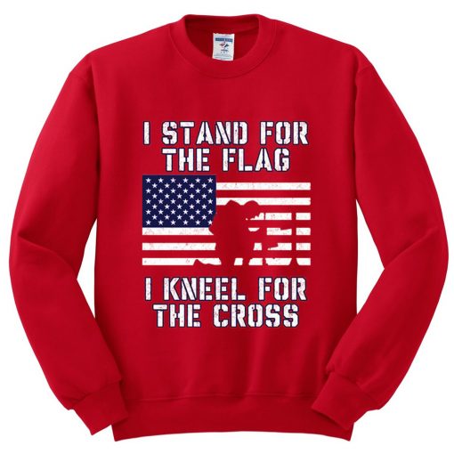 I Stand for the Flag I Kneel Patriotic Military Red Sweatshirts