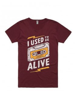 I Used to be Alive Maroon T shirts