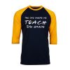 Teachers shirts the one where we teach Black Yellow Raglan T shirts