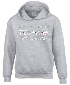 Teachers shirts the one where we teach Grey Hoodie