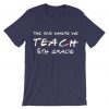 Teachers shirts, the one where we teach Purple T shirts