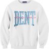 Wouldn t Make a Dent White Sweatshirts