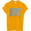 Wouldn t Make a Dent Yellow T shirts