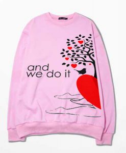 And We Do it Couple Pink Sweatshirts
