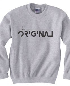 Be Original Grey Sweatshirts