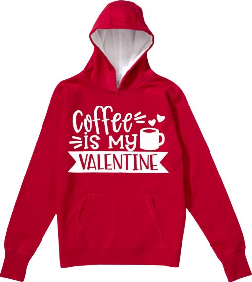 Coffe Is My Valentine Red Hoodie