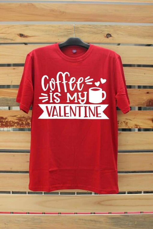 Coffe Is My Valentine Red T shirts