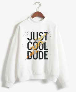 Cool Dude White Sweatshirts