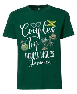 Couples Trip Double Date Jamaica Green T-Shirt