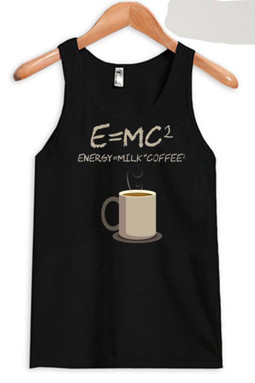 E=mc2 Coffee Energy Milk Black Tank Top
