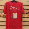 E=mc2 Coffee Energy Milk Red T shirts