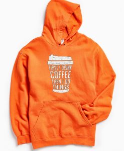 FIRST DRINK COFFEE Orange Hoodie