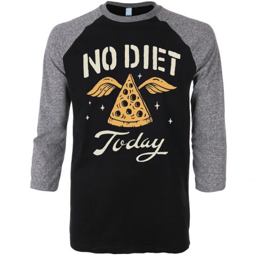 No Diet Today Black Grey Raglan T shirts
