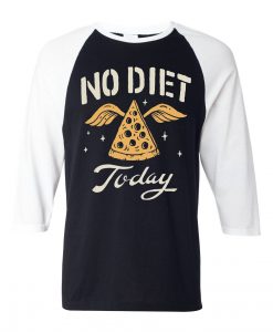 No Diet Today Black White Raglan T shirts