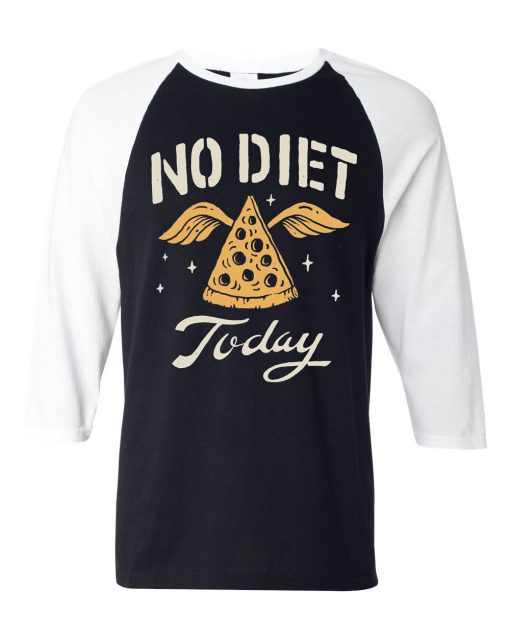 No Diet Today Black White Raglan T shirts