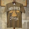 No Diet Today Brown T shirts