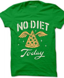 No Diet Today Green Light T shirts