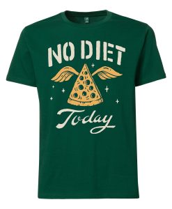 No Diet Today Green T shirts
