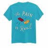 The Pain Is Real Blue Light T shirts