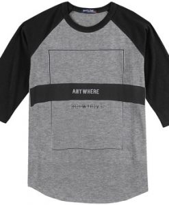 Anywhere Grey Black Raglan T shirts