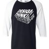 Design is Thinkning Made Visual Black White Raglan T shirts