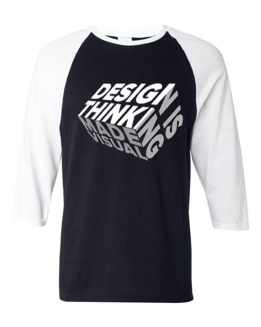 Design is Thinkning Made Visual Black White Raglan T shirts