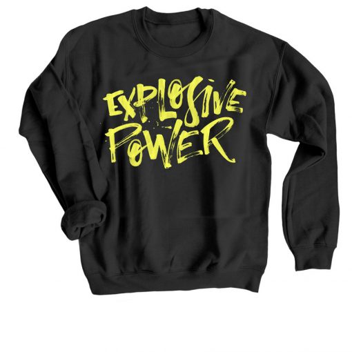 Explosive Power Black Sweatshirts