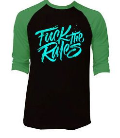 Fuck The Rules Black Green Raglan T shirts