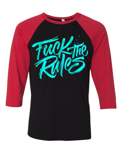 Fuck The Rules Black Red Raglan T shirts