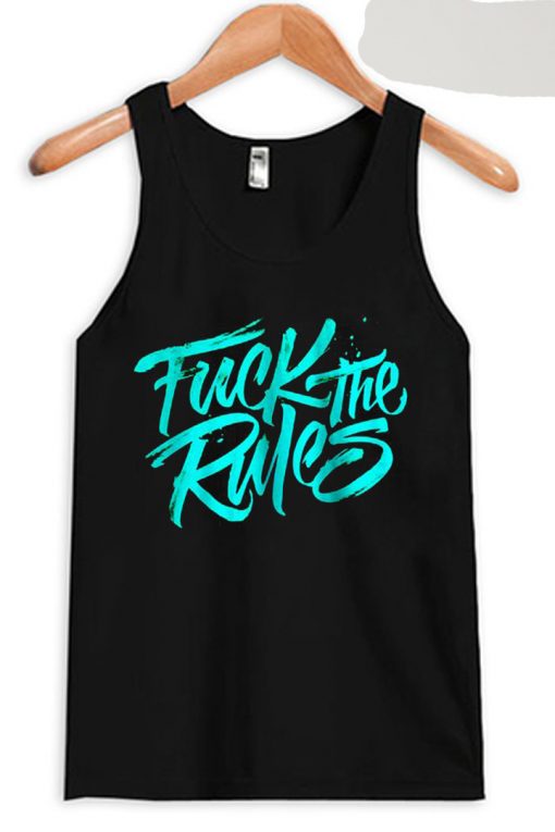 Fuck The Rules Black Tank Top