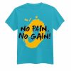 No Pain No Gain Blue T shirts