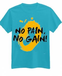 No Pain No Gain Blue T shirts