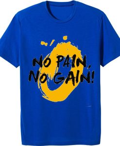 No Pain No Gain Blue Light T shirts