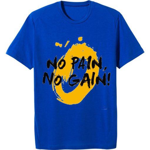 No Pain No Gain Blue Light T shirts