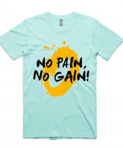 No Pain No Gain Green Mint T shirts