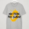 No Pain No Gain Grey T shirts