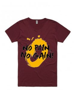 No Pain No Gain Maroon T shirts