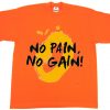 No Pain No Gain OrangeT shirts