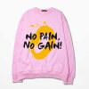 No Pain No Gain Pink Sweatshirts
