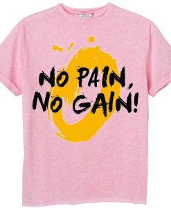 No Pain No Gain Pink T shirts