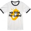 No Pain No Gain White Black Ringer T shirts