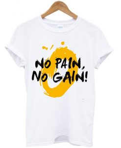 No Pain No Gain White T shirts