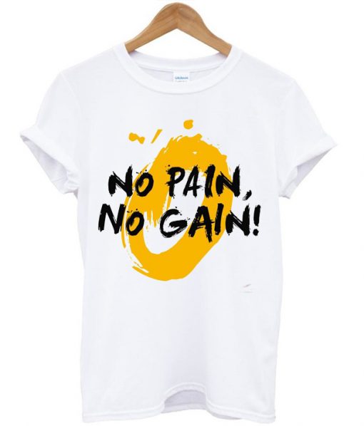 No Pain No Gain White T shirts