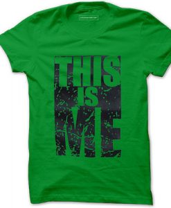 This Is Me Green T shirts