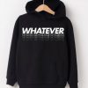 Whatever Black Hoodie