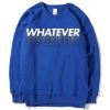Whatever Blue Sweatshirts
