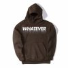 Whatever Brown hoodie