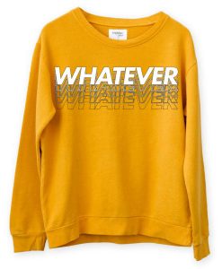 Whatever Yellow Sweatshirts