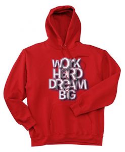 Work Hard Dream Big Red Hoodie