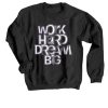 Work Hard Dream Black Sweatshirts